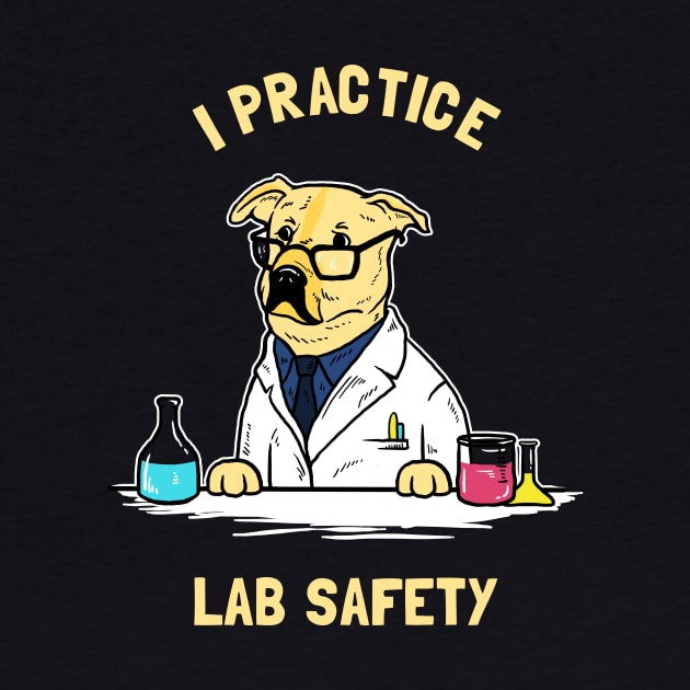 Practice Lab Safety by dumbshirts